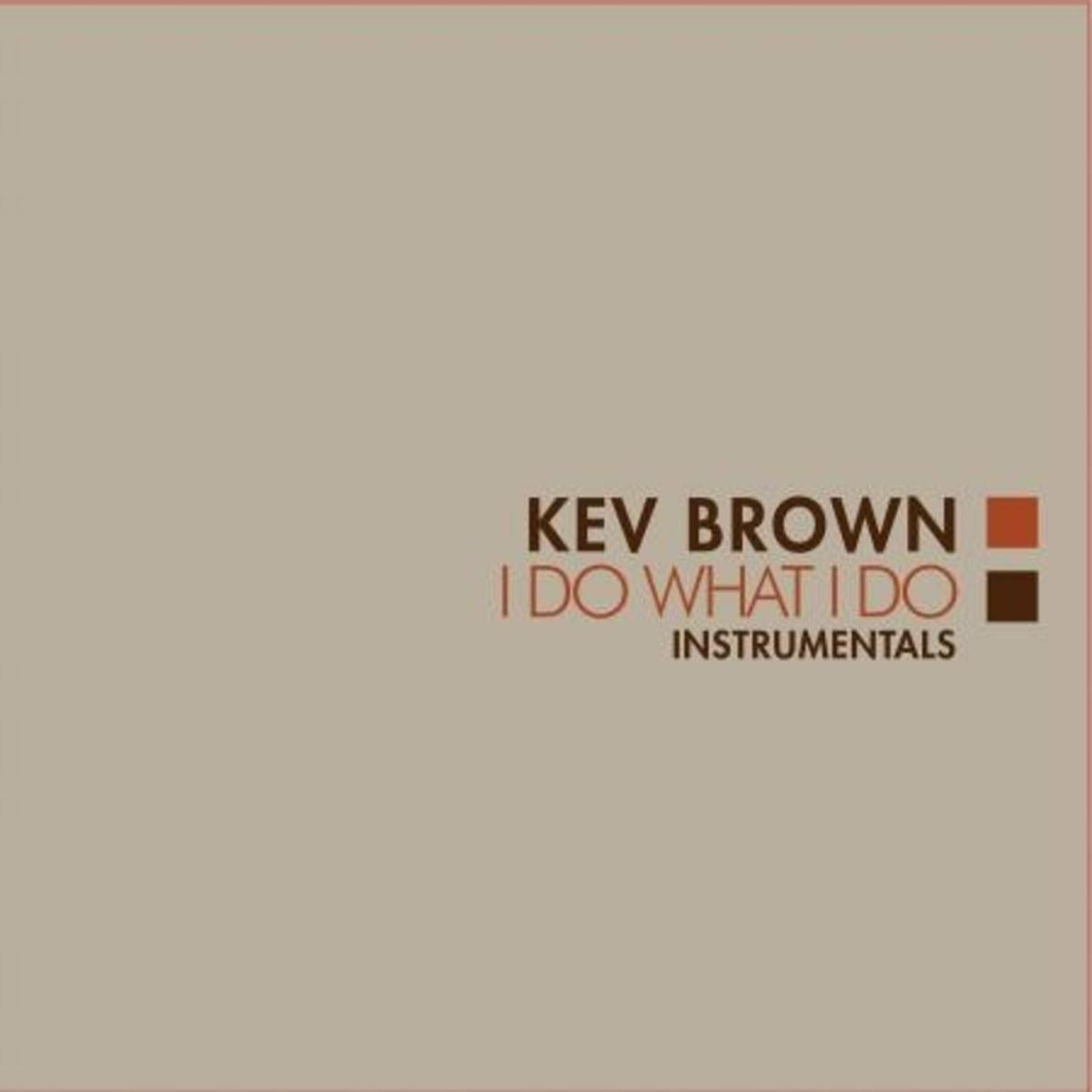 I Do What I Do (Instrumentals) - Kev Brown