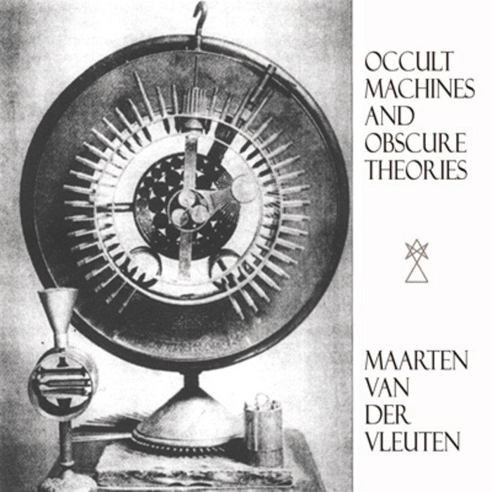 Occult Machines And Obscure Theories - Maarten van der Vleuten