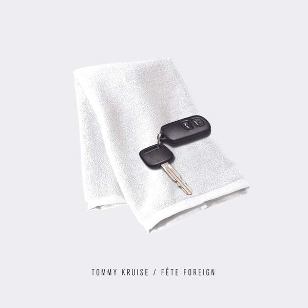 Fête Foreign - Tommy Kruise