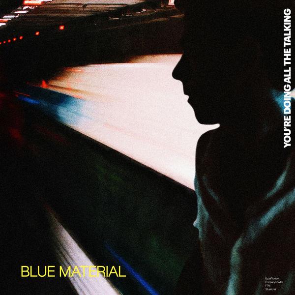 You're Doing All The Talking - Blue Material
