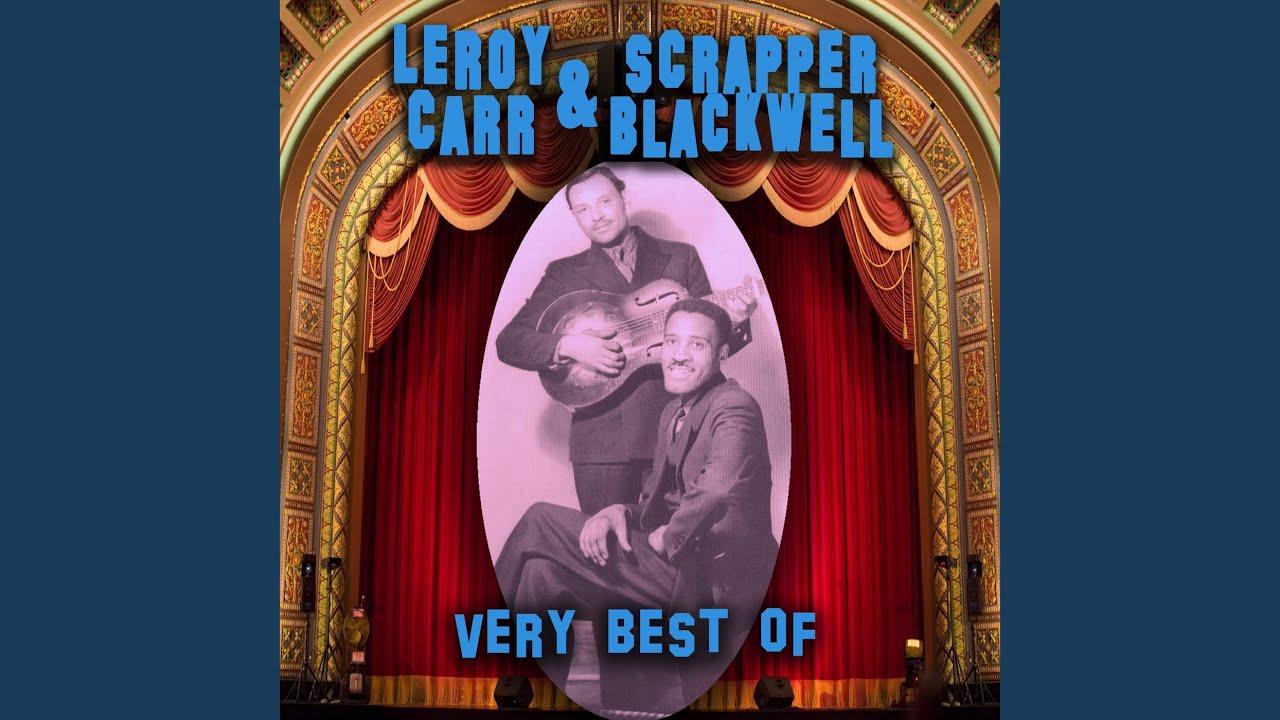 Papa Wants A Cookie/ I Ain't Got No Gal - Leroy Carr & Scrapper Blackwell