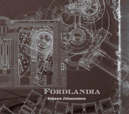 Fordlandia - Johann Johannsson