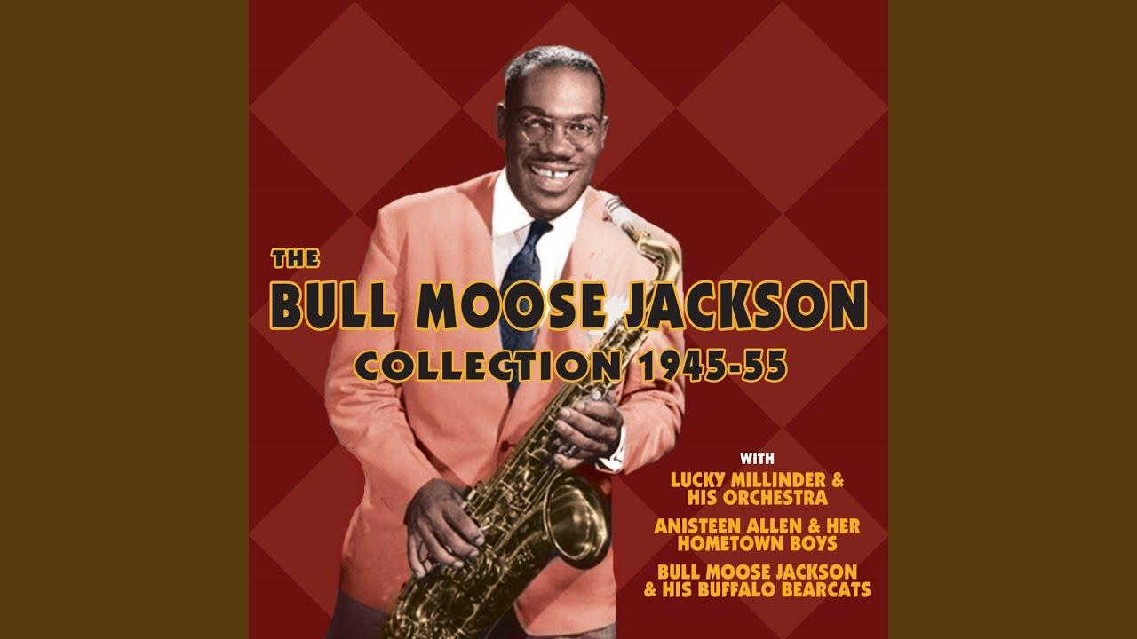  - Bull Moose Jackson