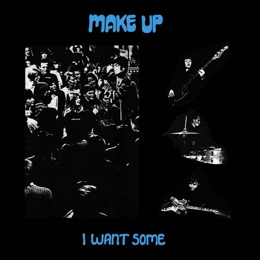 I Want Some - The Make-Up