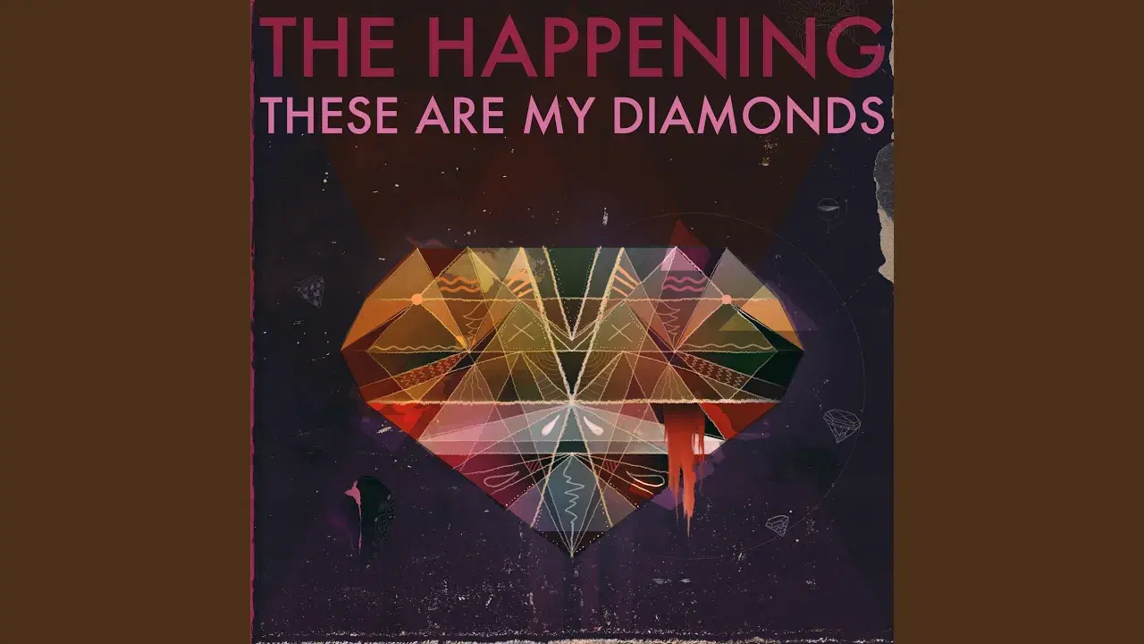 These are my Diamonds - The Happening