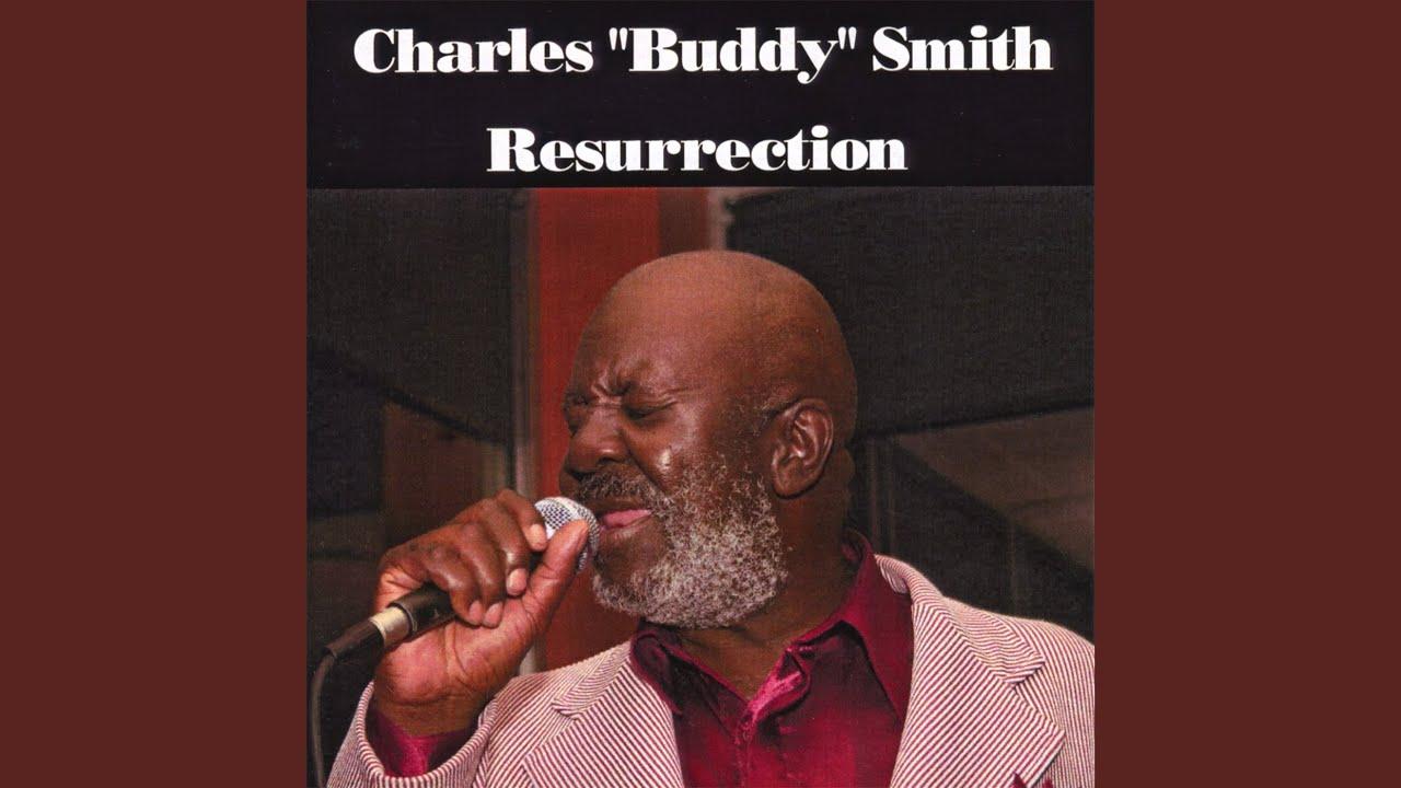 Resurrection - Charles "Buddy" Smith