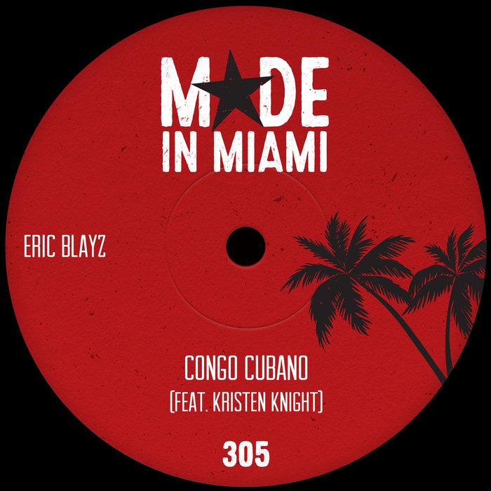 Congo Cubano feat. Kristen Knight - Eric Blayz