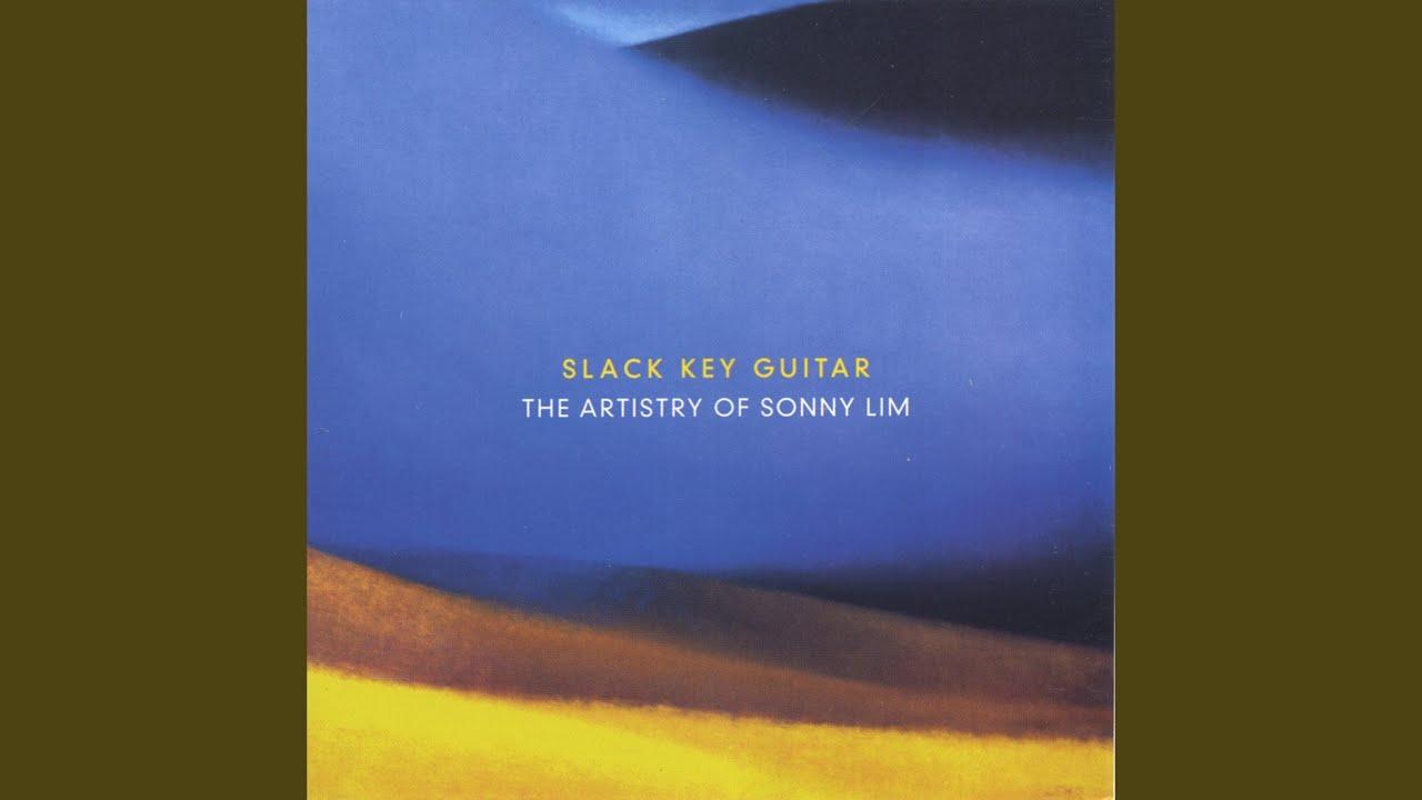 Slack Key Guitar: The Artistry Of Sonny Lim - Sonny Lim
