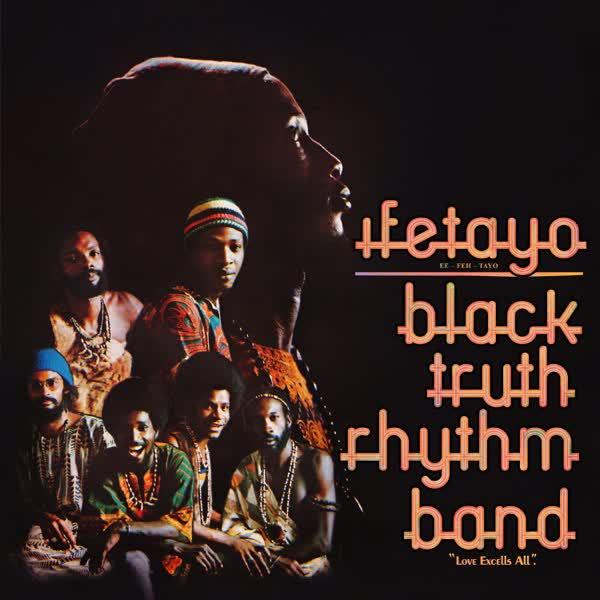 Ifetayo "Love Excells All" - Black Truth Rhythm Band