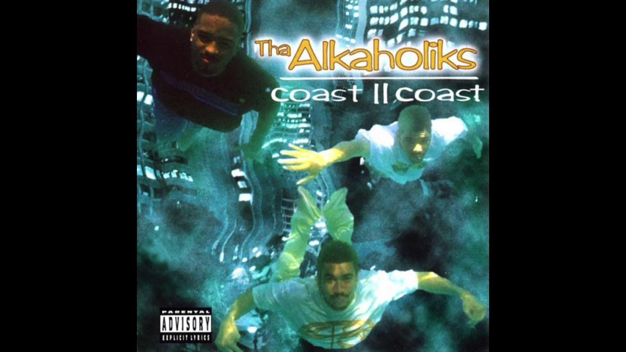 Coast II Coast - Tha Alkaholiks