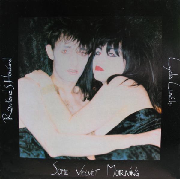 Some Velvet Morning - Rowland S Howard / Lydia Lunch