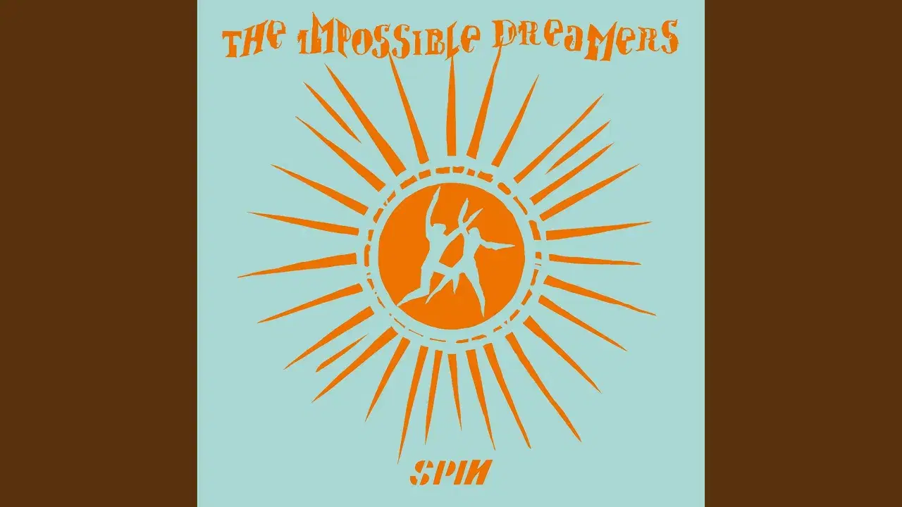 Spin - The Impossible Dreamers