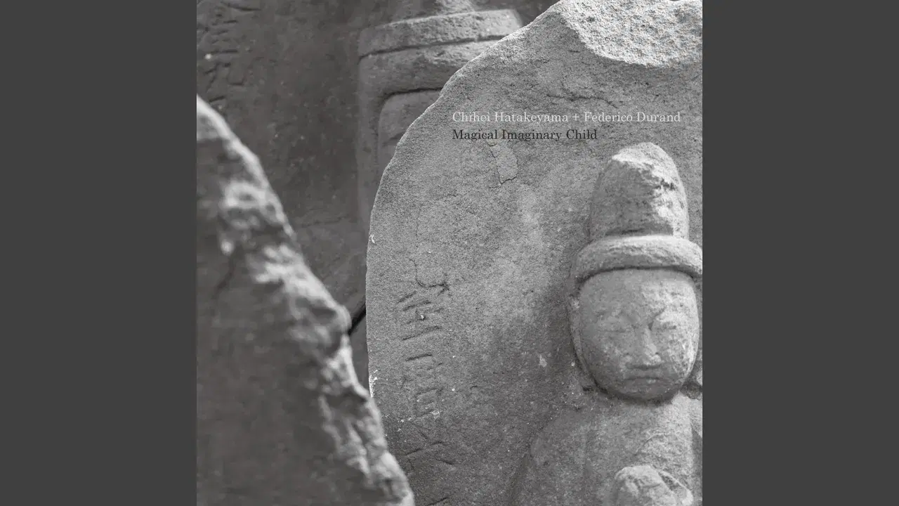Magical Imaginary Child - Chihei Hatakeyama, Federico Durand