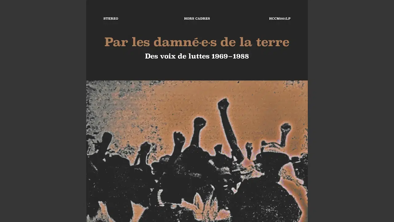 Par les damné.e.s de la terre (Des voix de luttes 1969-1988) - Slimane Azem, Cheikh Nourredine