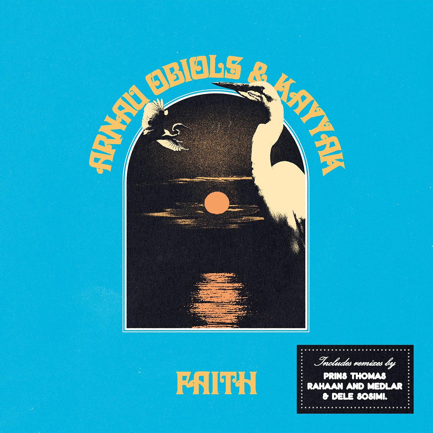 Faith / San Diago EP - Arnau Obiols & KAYYAK