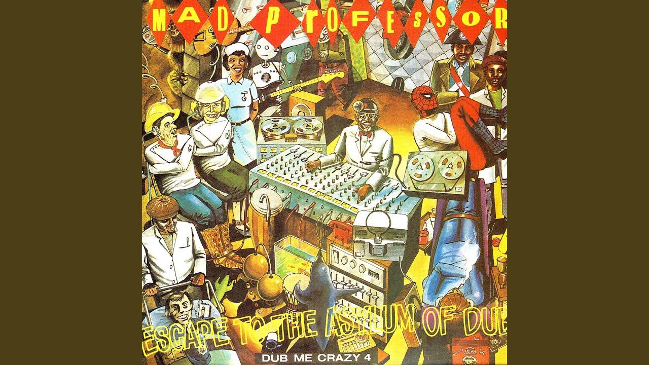Dub Me Crazy 4: Escape To The Asylum Of Dub - Mad Professor