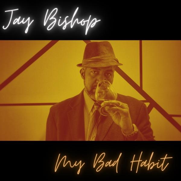 My Bad Habit - Single - Jay Bishop