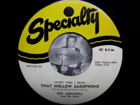 (Every Time I Hear) That Mellow Saxophone / Oooh-Wow - Roy Montrell & His Band
