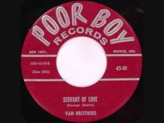 Servant Of Love (Take 1)/ They Went Around - The Van Brothers