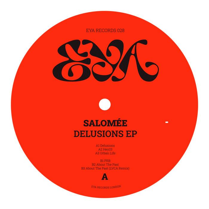 EYA028 Salomée - Delusions EP Incl. LVCA remix - EYA RECORDS/LONEWOLF