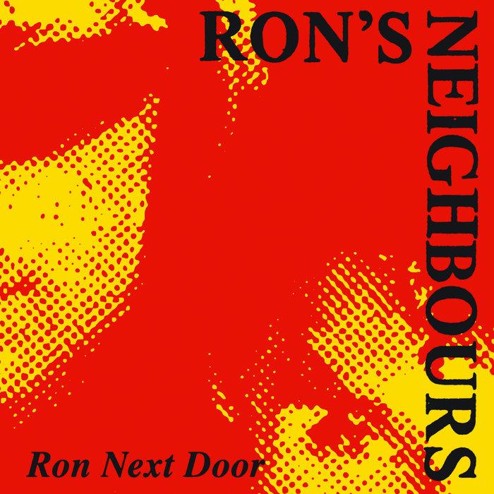 Ron Next Door - Ron's Neighbours