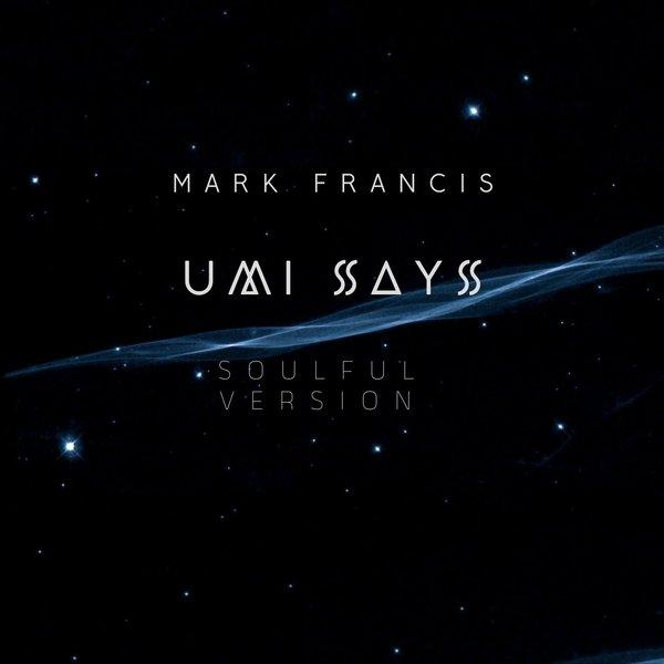 UMI SAYS - Mark Francis