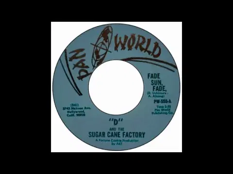 Fade Sun, Fade / My Mind's Made Up - D & The Sugar Cane Factory