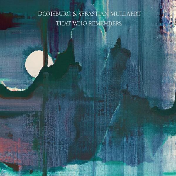 That Who Remembers - Dorisburg Sebastian Mullaert