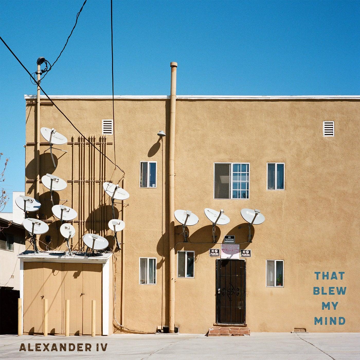 That Blew My Mind - Alexander IV