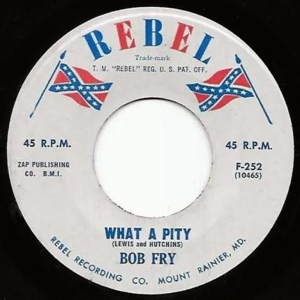 What A Pity / I'm Gonna Be Gone - Bob Fry