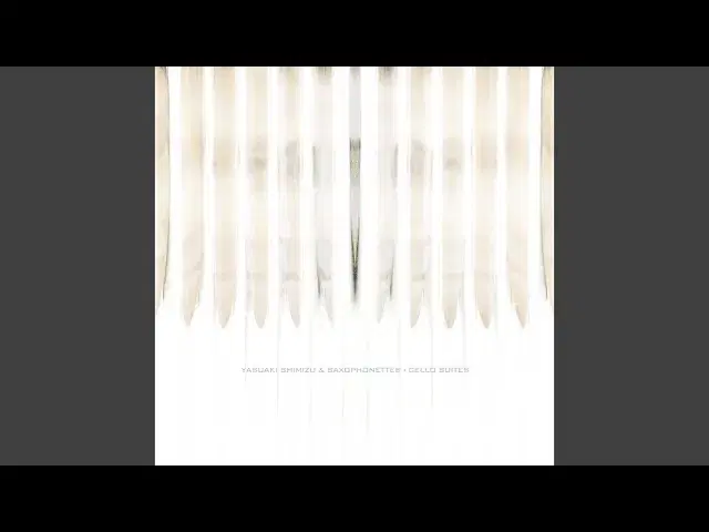 Cello Suites - Yasuaki Shimizu & Saxophonettes