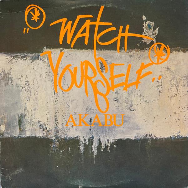 Watch Yourself - Akabu