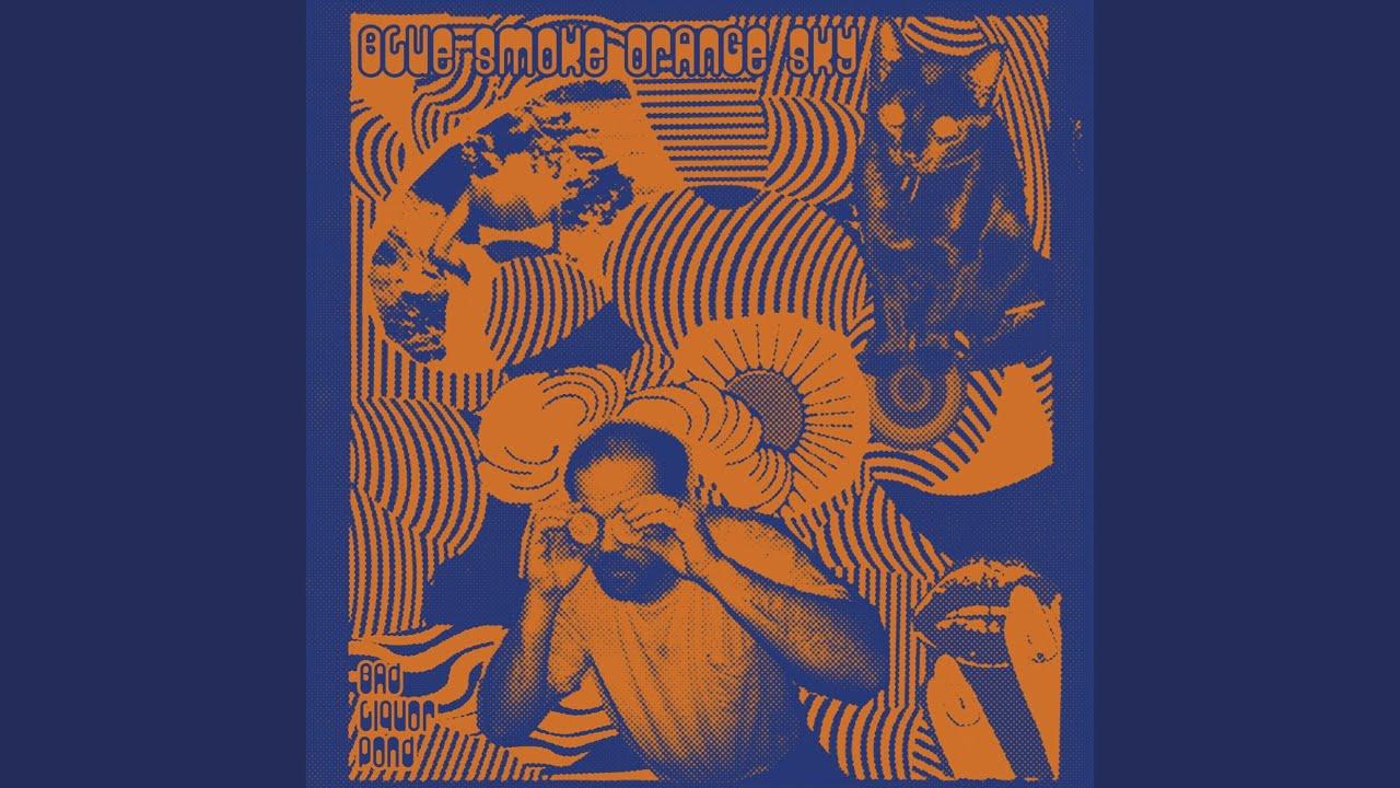 Blue Smoke Orange Sky - Bad Liquor Pond