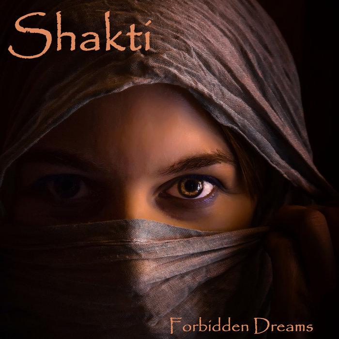 Forbidden Dreams / The Awakening - Shakti