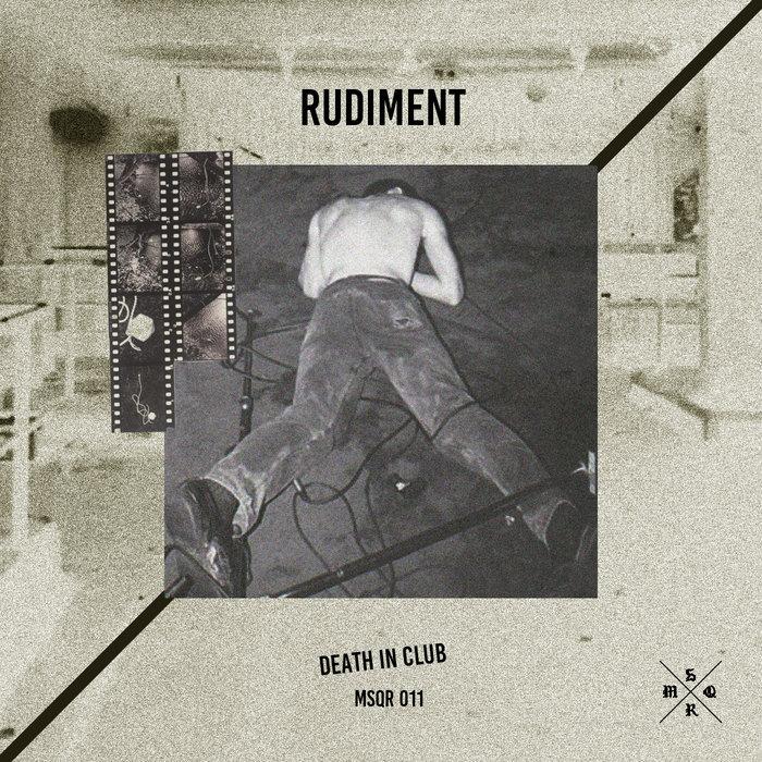 [MSQR011] "Rudiment - Death In Club (incl​.​Moralez Remix)" - Rudiment