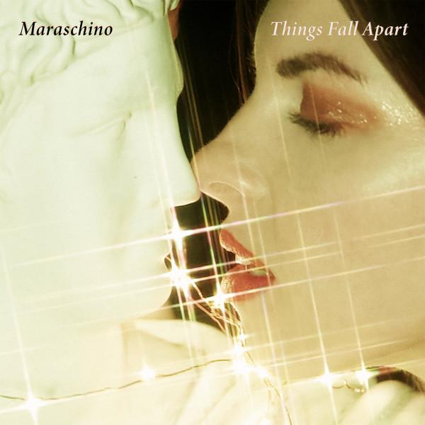 Things Fall Apart - Maraschino