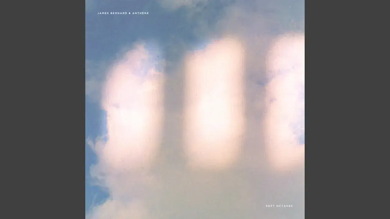 Soft Octaves - James Bernard & anthéne