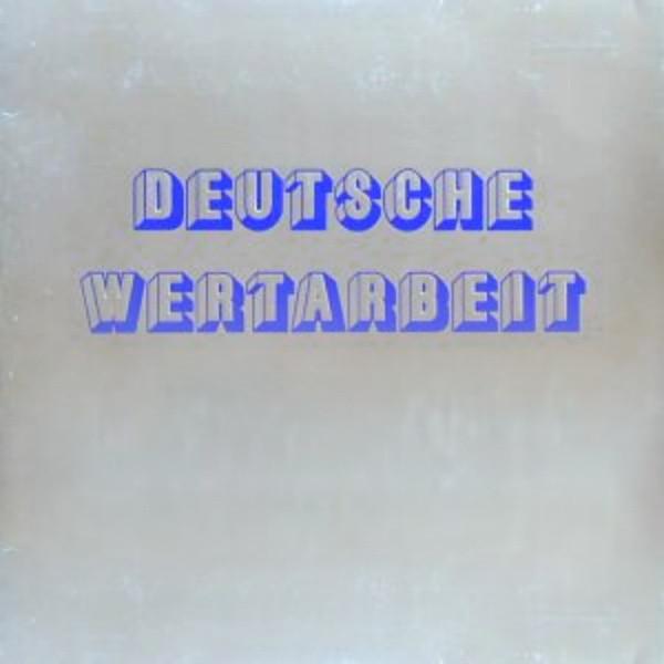 Deutsche Wertarbeit - Deutsche Wertarbeit