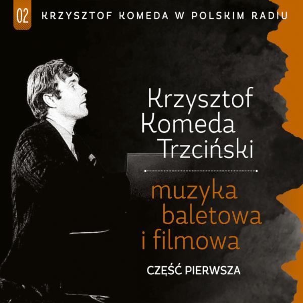 Krzysztof Komeda W Polskiem Radiu, Vol. 1 (Muzyka baletowa i filmowa) - Trio Krzysztofa Komedy