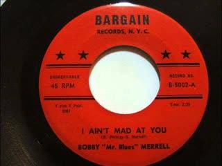 I Ain't Mad At You / I'm Gonna Set You Free - Bobby Merrell