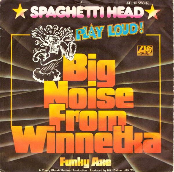 Big Noise From Winnetka - spaghetti head