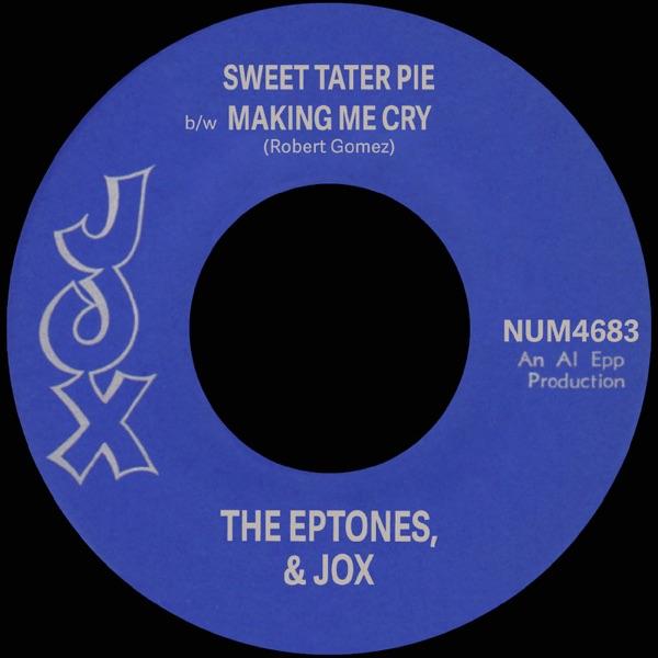 Making Me Cry / Sweet Tater Pie - The Eptones & Jox