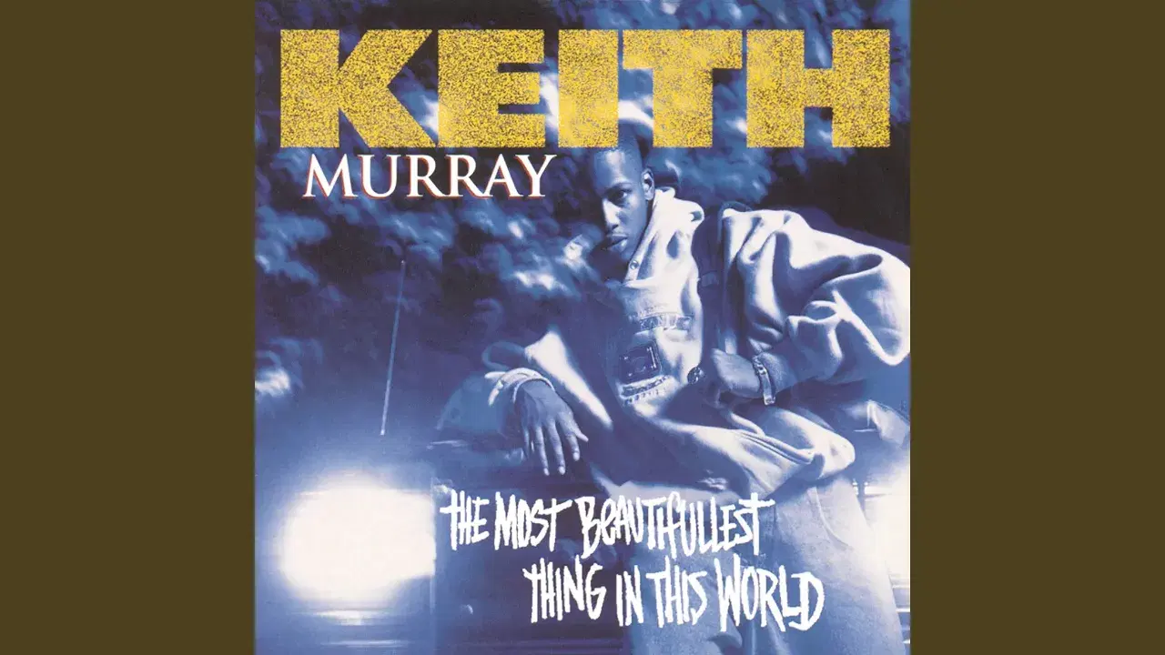 The Most Beautifullest Thing In This World - Keith Murray