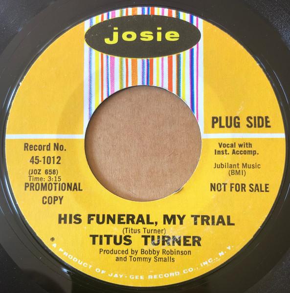 His Funeral, My Trial / Do You Dig It - Titus Turner