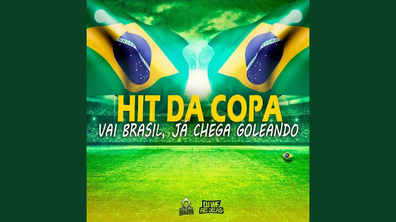 Hit da Copa. Vai Brasil, Já Chega Goleando - Falcão dos Bailes, DJ WF