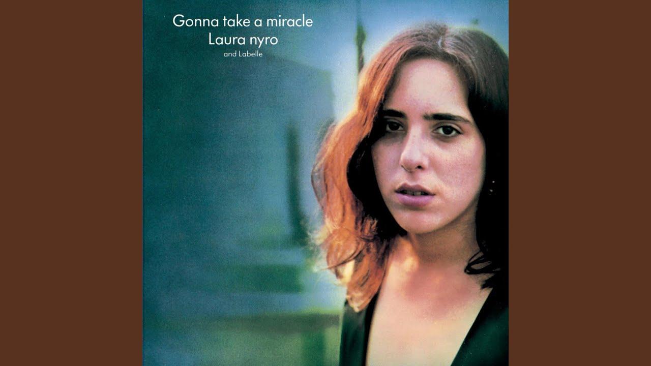 It's Gonna Take A Miracle - Laura Nyro & Labelle