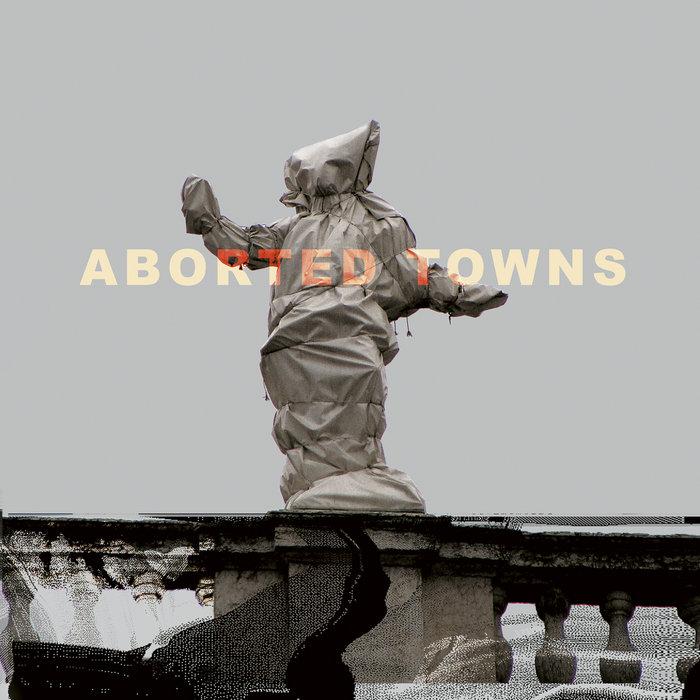 Aborted Towns, The Deadly Silence Before Utopia - Sigillum S