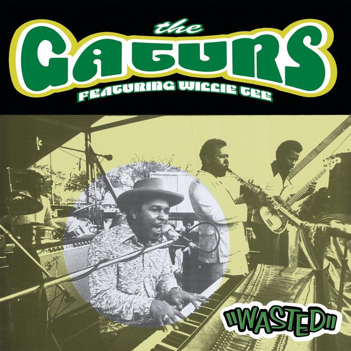 Wasted - The Gaturs featuring Willie Tee