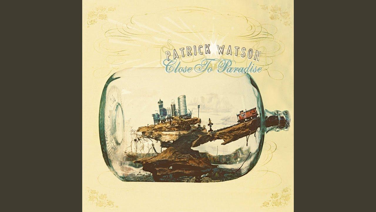 Close To Paradise - Patrick Watson