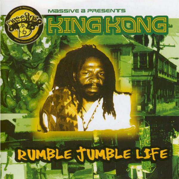 Rumble Jumble Life - King Kong, Massive B